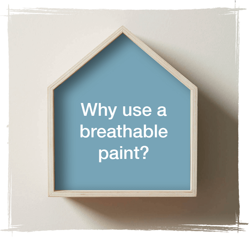 Why use a breathable paint?