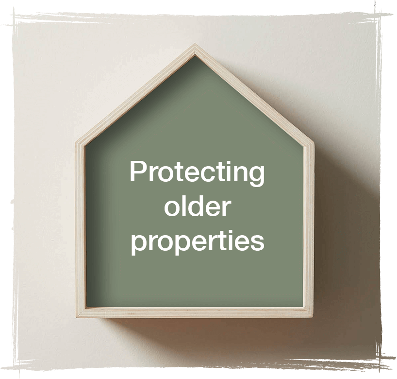 Protecting older properties